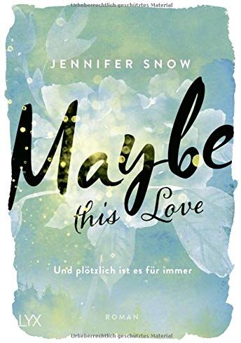 Jennifer Snow - Maybe this Love - Und plötzlich ist es für immer (Colorado Ice, Band 2) - Preis vom 11.10.2026 15:43:13 h