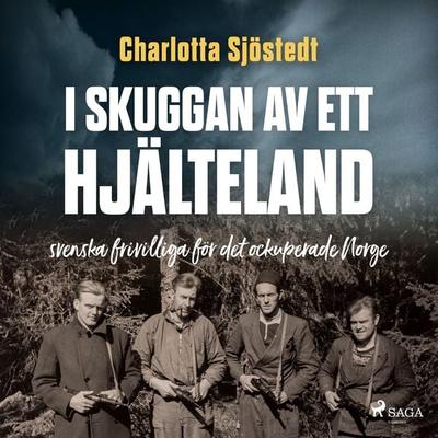 I skuggan av ett hjälteland - Charlotta Sjöstedt, Audio, 9788727038506