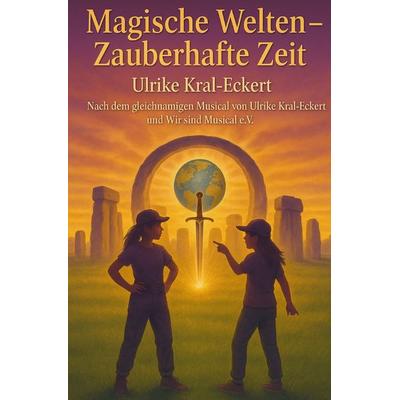 Magische Welten - Zauberhafte Zeit, Taschenbuch von Ulrike Kral Eckert, Epubli, 978-3-565-09587-2