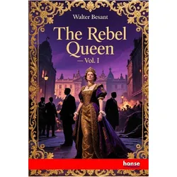 The Rebel Queen, Belletristik von Walter Besant