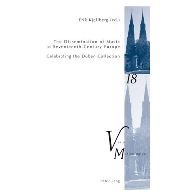 Peter Lang The Dissemination of Music in Seventeenth-Century Europe (Englisch, Softcover, Erik Kjellberg) (56029355)