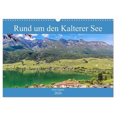 Rund um den Kalterer See (Wandkalender 2026 DIN A3 quer), CALVENDO Monatskalender