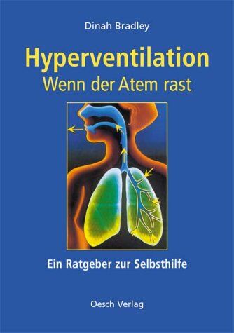 Dinah Bradley - Hyperventilation - wenn der Atem rast. Ein Ratgeber zur Selbsthilfe - Preis vom 09.10.2026 07:28:09 h