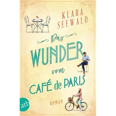 Das Wunder vom Café de Paris, Taschenbuch von Klara Seewald, Aufbau TB