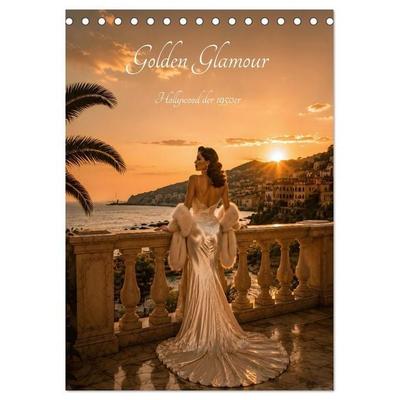 Golden Glamour Hollywood der 1950er (Tischkalender 2027 DIN A5 hoch), CALVENDO Monatskalender
