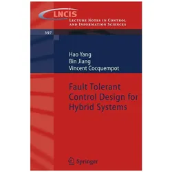 Fault Tolerant Control Design for Hybrid Systems, Fachbücher von Bin Jiang