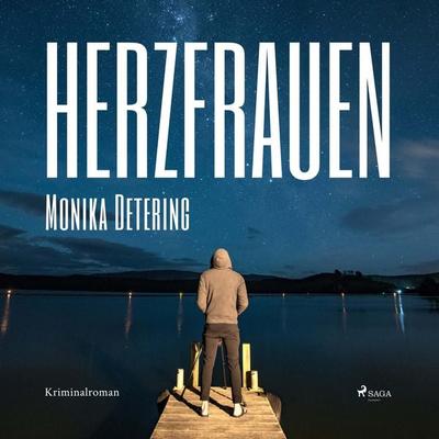 Herzfrauen (Ungekürzt) - Monika Detering, Audio, 9783836808576