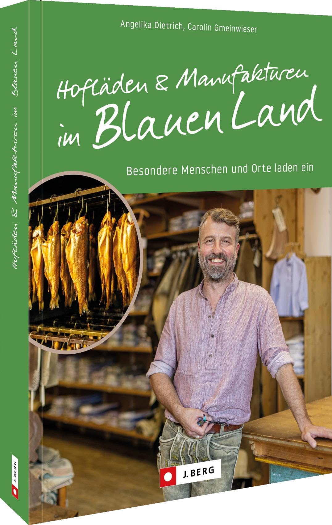 Angelika Dietrich - Hofläden und Manufakturen im Blauen Land: Besondere Menschen und Orte laden ein - Preis vom 30.09.2026 22:30:23 h