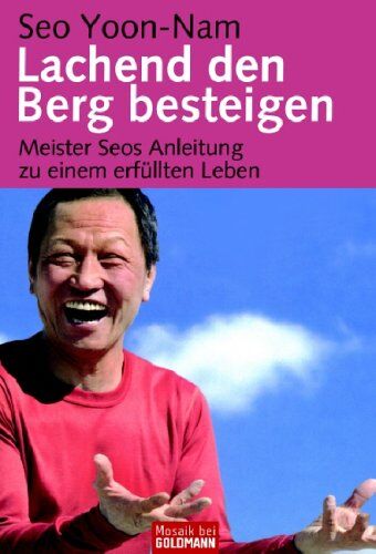 Yoon-Nam Seo - Lachend den Berg besteigen: Meister Seos Anleitung zu einem erfüllten Leben - Preis vom 30.09.2026 09:01:18 h
