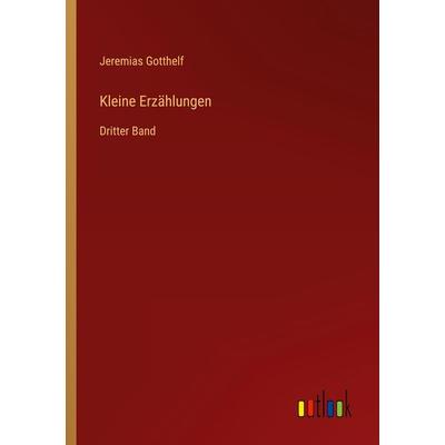 Kleine Erzählungen, Taschenbuch von Jeremias Gotthelf, Outlook, 978-3-368-60204-8