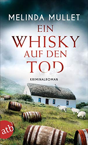 Melinda Mullet - Ein Whisky auf den Tod: Kriminalroman (Abigail Logan ermittelt, Band 4) - Preis vom 17.10.2026 19:25:27 h