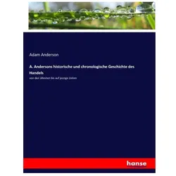 A. Andersons historische und chronologische Geschichte des Handels, Fachbücher von Adam Anderson