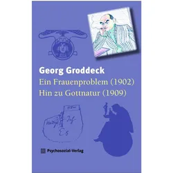 Ein Frauenproblem/Hin zu Gottnatur, Fachbücher von Georg Groddeck