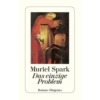 Das einzige Problem, Taschenbuch von Muriel Spark, Diogenes Verlag AG, 978-3-257-21599-1