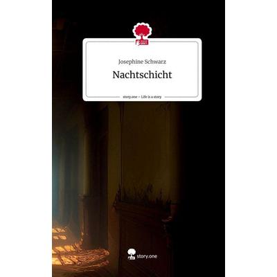 Nachtschicht. Life is a Story - story.one, Gebundene Ausgabe von Josephine Schwarz, Story.one publishing, 978-3-7108-7040-8