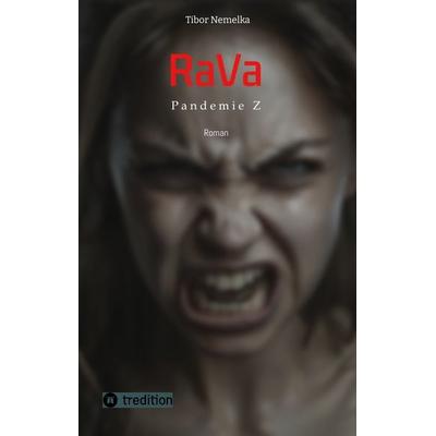 RaVa: Pandemie Z, Gebundene Ausgabe von Tibor Nemelka, Tredition, 978-3-384-34475-5