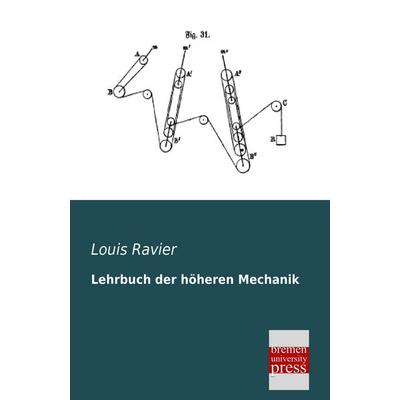 Lehrbuch der höheren Mechanik, Taschenbuch von Louis Ravier, Bremen University Press, 978-3-95562-284-8