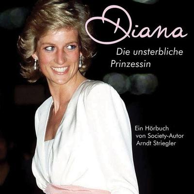 Diana - Die unsterbliche Prinzessin - Arndt Striegler, Audio, 4066339018280