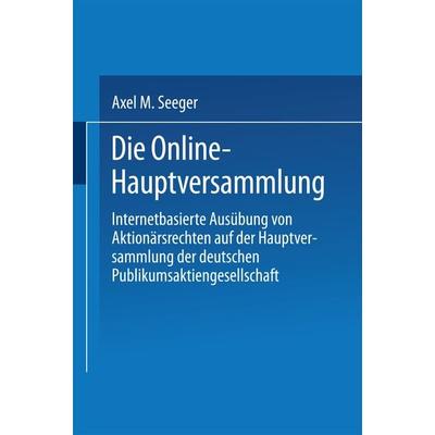 Die Online-Hauptversammlung, Taschenbuch von Axel M. Seeger, Deutscher Universitätsverlag, 978-3-8244-7762-3