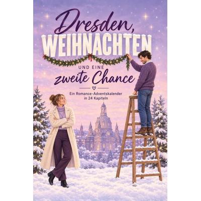 Dresden, Weihnachten und eine zweite Chance