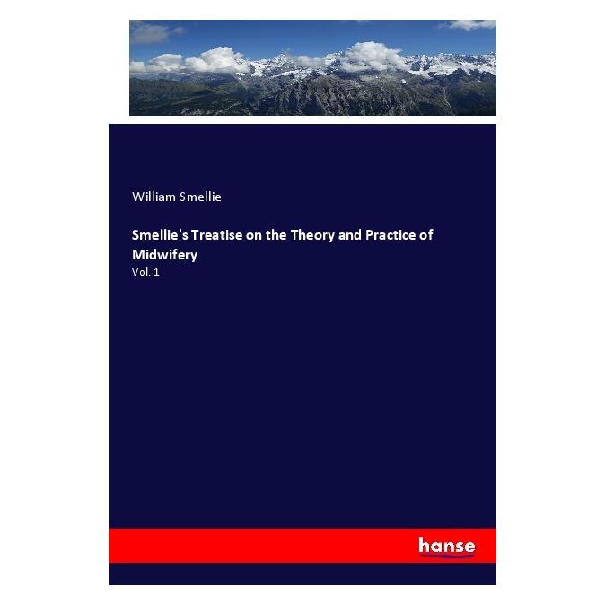 Hansebooks Smellie's Treatise on the Theory and Practice of Midwifery (Englisch, Softcover, William Smellie) (56039036)