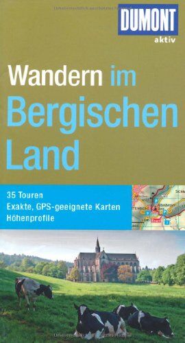 Johannes Eue - DuMont aktiv Wandern im Bergischen Land: 35 Touren, Exakte, GPS-geeignete Karten, Höhenprofile - Preis vom 09.10.2026 07:28:09 h