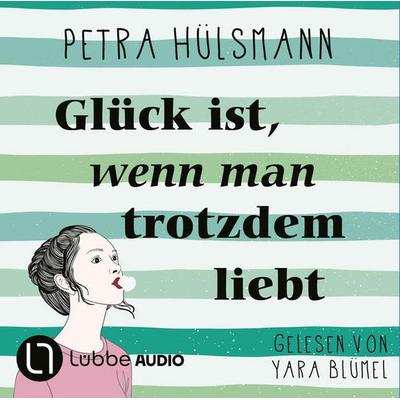 Glück ist, wenn man trotzdem liebt - Hamburg-Reihe, Teil 3 - Petra Hülsmann, Audio, 9783838779409