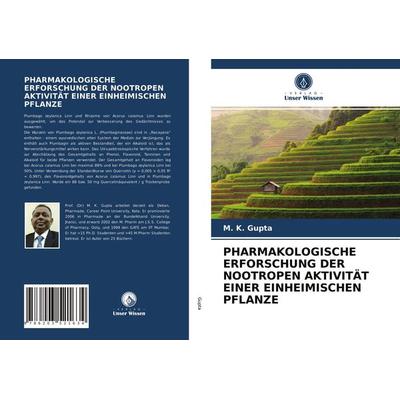 Pharmakologische Erforschung der Nootropen Aktivität einer Einheimischen Pflanze, Taschenbuch von M. K. Gupta, BoD - Books on Demand,