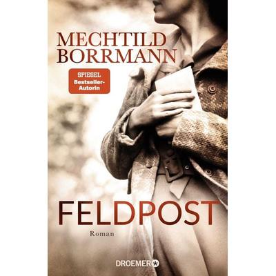 Feldpost, Gebundene Ausgabe von Mechtild Borrmann, Droemer Knaur