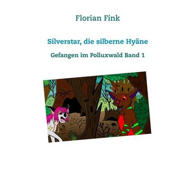 Silverstar, die silberne Hyäne, Taschenbuch von Florian Fink, BoD – Books on Demand, 978-3-7431-3909-1