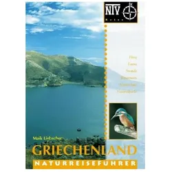 Griechenland Naturreiseführer, Reisebücher von Maik Liebscher, Mike, Liebscher