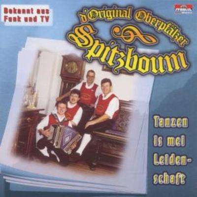 Tanzen Is Mei Leidenschaft - Original Oberpfälzer Spitzboum, CD
