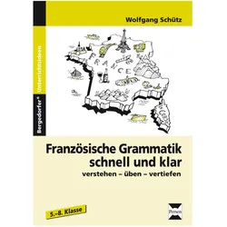 Französische Grammatik schnell und klar, Schulbücher von Wolfgang Schütz