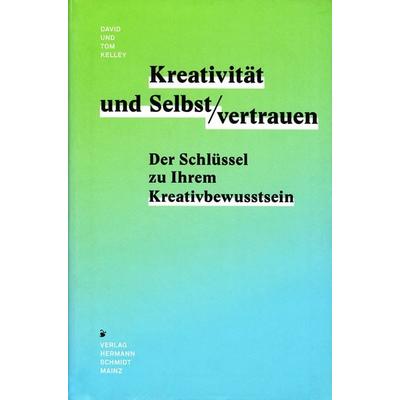 Kreativität & Selbstvertrauen, Taschenbuch von David Kelley,Tom Kelley, Verlag Hermann Schmidt