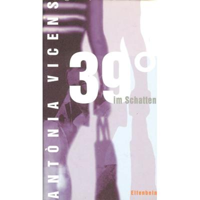 39 Grad im Schatten, Gebundene Ausgabe von Antònia Vicens, Elfenbein, 978-3-932245-42-8