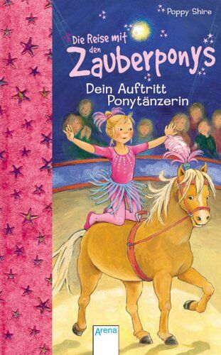 Poppy Shire - Die Reise mit den Zauberponys. Dein Auftritt, Ponytänzerin! - Preis vom 09.10.2026 07:28:09 h