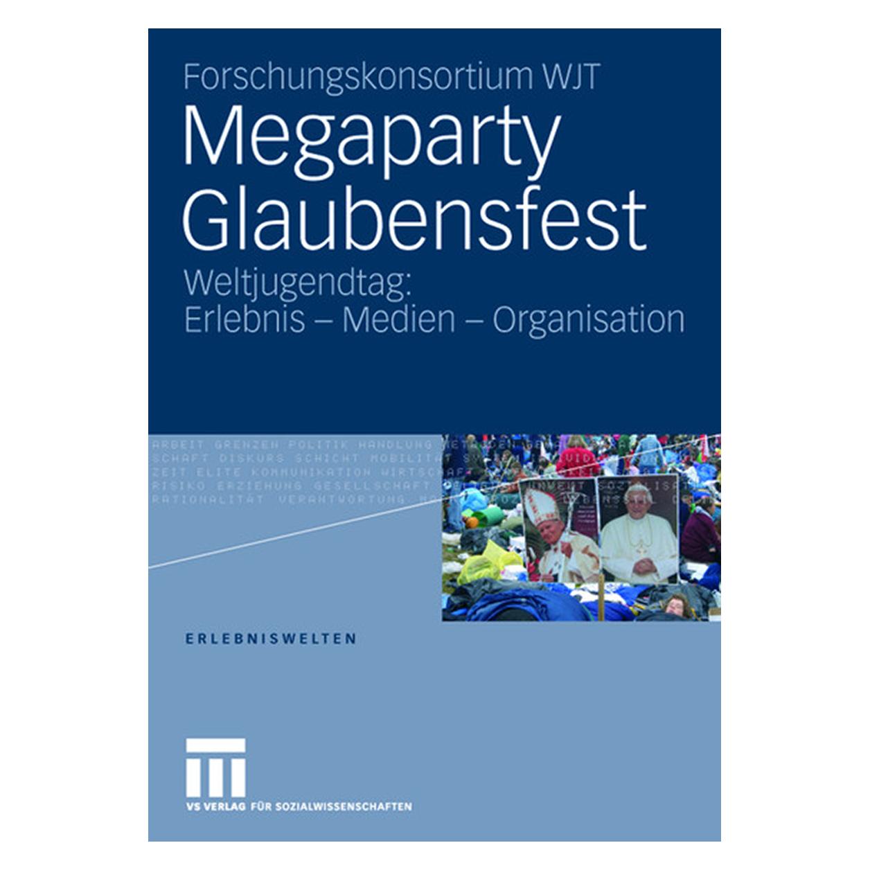 VS Megaparty Glaubensfest (Deutsch, Softcover, Andreas Hepp, Forschungskonsortium WJT, Jörg Hunold, Julia Reuter, Michaela Pfadenhauer, Ronald Hitzler, Ursula Engelfried-Rave, Veronika Krönert, Waldemar Vogelgesang, Winfried Gebhardt) (8239506)