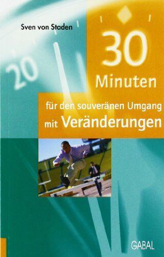 Staden, Sven von - 30 Minuten für den souveränen Umgang mit Veränderungen - Preis vom 18.10.2026 19:22:15 h