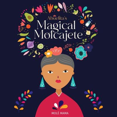 Abuelita's Magical Molcajete - Mole Mama, Audio, 9798989127726