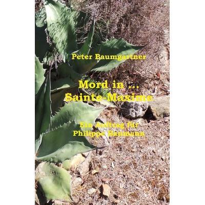 Mord in … Sainte-Maxime, Taschenbuch von Peter Baumgartner, Epubli, 978-3-7549-6438-5