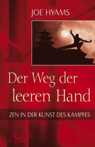 Joe Hyams - Der Weg der leeren Hand - ZEN in der Kunst des Kampfes - Preis vom 11.10.2026 03:10:56 h