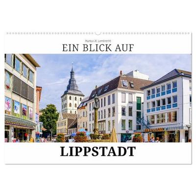 Ein Blick auf Lippstadt (Wandkalender 2027 DIN A2 quer), CALVENDO Monatskalender