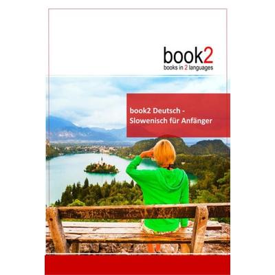book2 Deutsch - Slowenisch für Anfänger, Taschenbuch von Johannes Schumann, Goethe Verlag, 978-3-938141-34-2