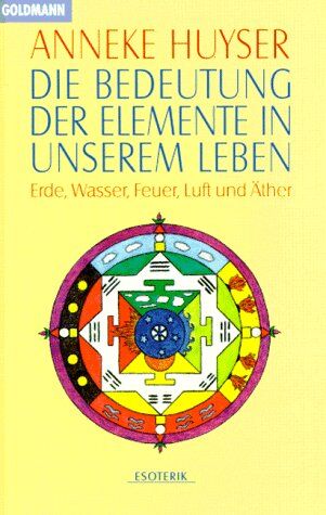 Anneke Huyser - Die Bedeutung der Elemente in unserem Leben. Erde, Wasser, Feuer, Luft und Äther. - Preis vom 30.09.2026 22:30:23 h