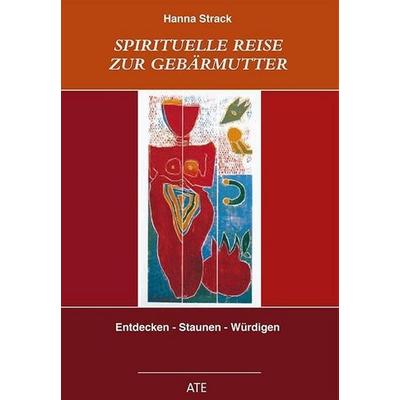 Spirituelle Reise zur Gebärmutter, Taschenbuch von Hanna Strack, Lit Verlag