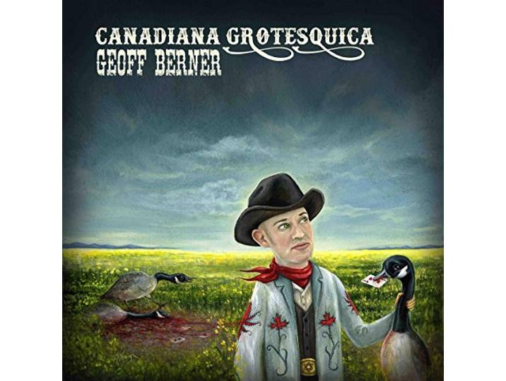 Geoff Berner - Canadian Grotesquica