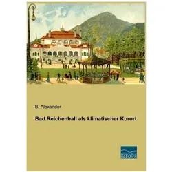Bad Reichenhall als klimatischer Kurort, Ratgeber von B Alexander