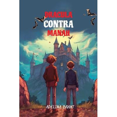 Lerne Englisch mit Dracula Contra Manah, Gebundene Ausgabe von Adelina Brant, Tredition, 978-3-384-05690-0