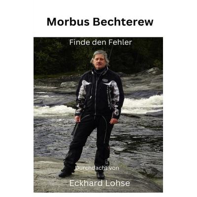 Durchdenken / Morbus Bechterew, Taschenbuch von Eckhard Lohse, Epubli, 978-3-7598-3564-2