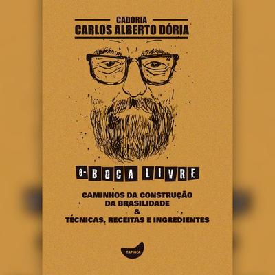 Caminhos da construção da brasilidade & Técnicas, receitas e ingredientes - Carlos Alberto Dória, Audio, 9786560440906